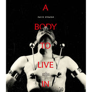 A Body To Live In Blu-Ray pre-order cover featuring BDSM performance art and body modification documentary